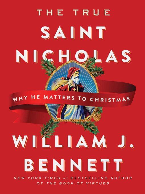 Title details for The True Saint Nicholas by William J. Bennett - Wait list